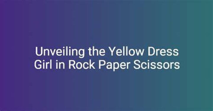 Unveiling the Charm of the Rock Paper Scissors Yellow Dress Full Video